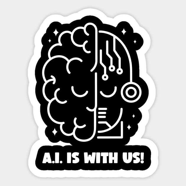 A.I. IS WITH US! ARTIFICIAL INTELLIGENCE Sticker by Meow Meow Cat